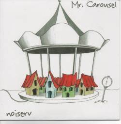 Noiserv : Mr. Carousel